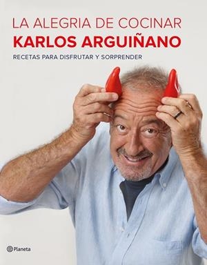LA ALEGRÍA DE COCINAR | 9788408177685 | ARGUIÑANO, KARLOS | Llibreria L'Odissea - Libreria Online de Vilafranca del Penedès - Comprar libros