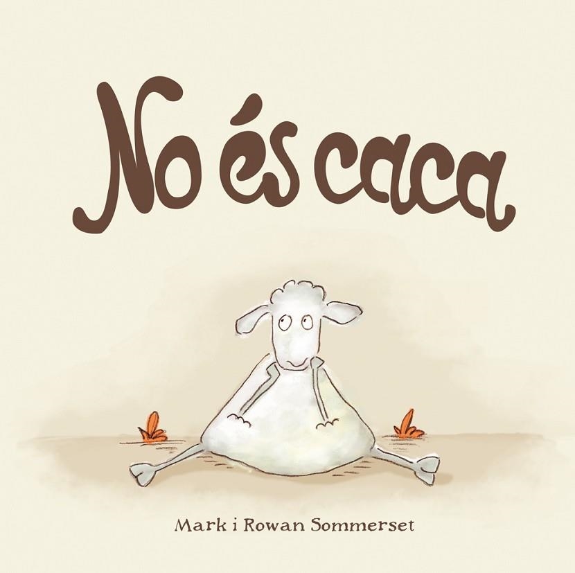 NO ÉS CACA | 9788424661571 | SOMMERSET, MARK / SOMMERSET, ROWAN | Llibreria L'Odissea - Libreria Online de Vilafranca del Penedès - Comprar libros