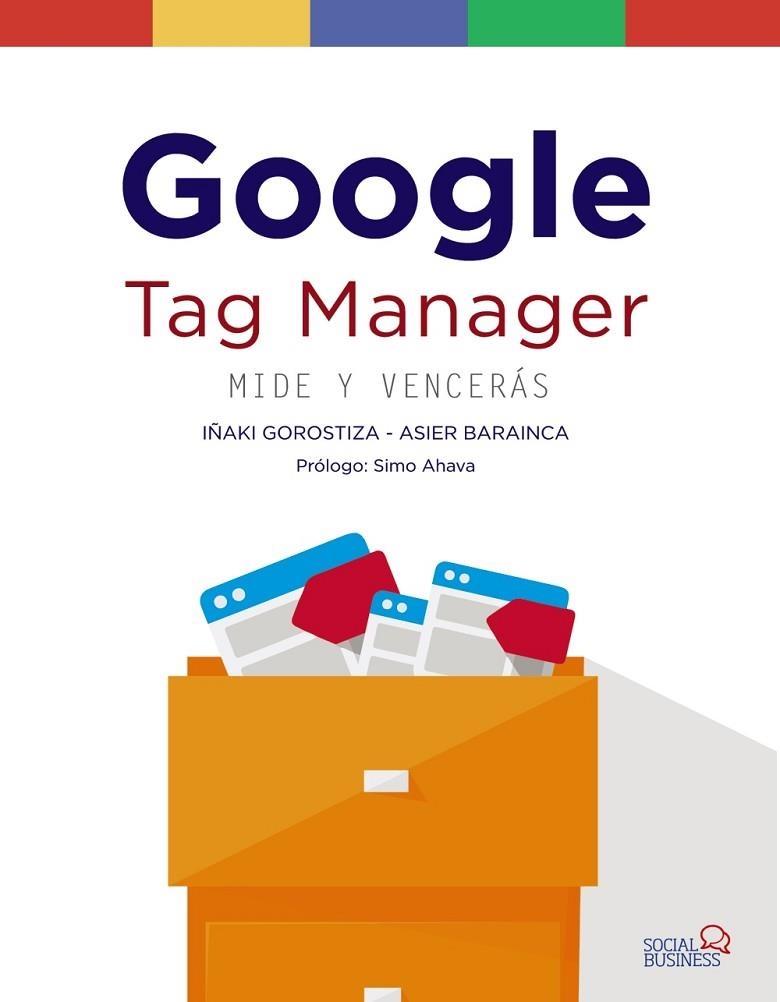 GOOGLE TAG MANAGER MIDE Y VENCERÁS | 9788441539150 | GOROSTIZA ESQUERDEIRO, IÑAKI / BARAINCA FONTAO, ASIER | Llibreria L'Odissea - Libreria Online de Vilafranca del Penedès - Comprar libros