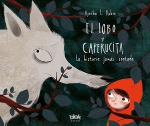 EL LOBO Y LA CAPERUCITA | 9788416712618 | L. RUBIO, AYESHA | Llibreria L'Odissea - Libreria Online de Vilafranca del Penedès - Comprar libros