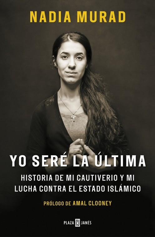 YO SERÉ LA ÚLTIMA | 9788401019906 | MURAD, NADIA / CLOONEY, AMAL | Llibreria L'Odissea - Libreria Online de Vilafranca del Penedès - Comprar libros