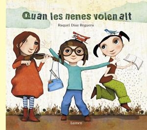 QUAN LES NENES VOLEN ALT | 9788448849030 | DÍAZ REGUERA, RAQUEL | Llibreria Online de Vilafranca del Penedès | Comprar llibres en català