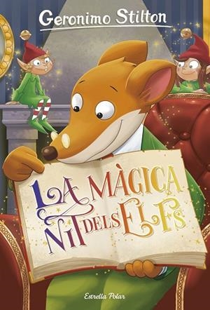 LA MÀGICA NIT DELS ELFS | 9788491373889 | STILTON, GERONIMO | Llibreria Online de Vilafranca del Penedès | Comprar llibres en català