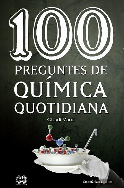 100 PREGUNTES DE QUÍMICA QUOTIDIANA | 9788490346495 | MANS I TEIXIDÓ, CLAUDI | Llibreria L'Odissea - Libreria Online de Vilafranca del Penedès - Comprar libros