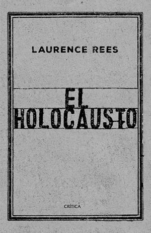 EL HOLOCAUSTO | 9788417067519 | REES, LAURENCE | Llibreria L'Odissea - Libreria Online de Vilafranca del Penedès - Comprar libros