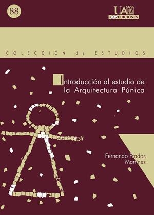 INTRODUCCIÓN AL ESTUDIO DE LA ARQUITECTURA PÚNICA | 9788474778908 | PRADOS MARTÍNEZ, FERNANDO | Llibreria L'Odissea - Libreria Online de Vilafranca del Penedès - Comprar libros