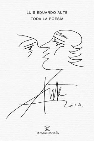 TODA LA POESÍA | 9788467051032 | AUTE, LUIS EDUARDO | Llibreria Online de Vilafranca del Penedès | Comprar llibres en català