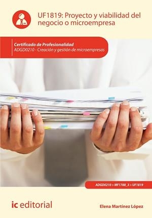 PROYECTO Y VIABILIDAD DEL NEGOCIO O MICROEMPRESA. ADGD0210 - CREACIÓN Y GESTIÓN | 9788415994084 | MARTÍNEZ LÓPEZ, ELENA | Llibreria Online de Vilafranca del Penedès | Comprar llibres en català