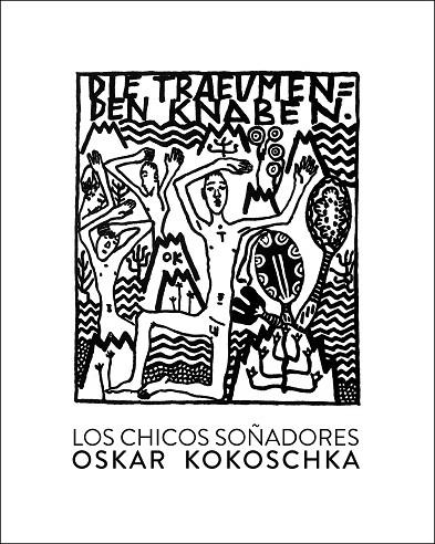 LOS CHICOS SOÑADORES | 9788416529476 | KOKOSCHKA, OSKAR | Llibreria L'Odissea - Libreria Online de Vilafranca del Penedès - Comprar libros
