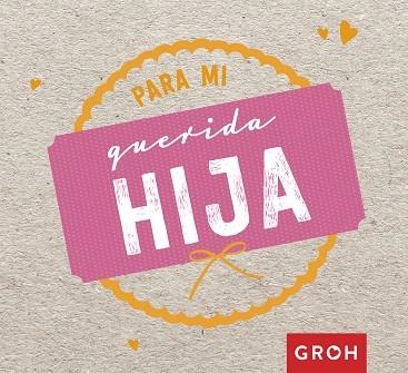 PARA MI QUERIDA HIJA | 9788490680711 | AA. VV. | Llibreria L'Odissea - Libreria Online de Vilafranca del Penedès - Comprar libros
