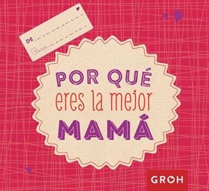POR QUÉ ERES LA MEJOR MAMÁ | 9788490680728 | AA. VV. | Llibreria L'Odissea - Libreria Online de Vilafranca del Penedès - Comprar libros