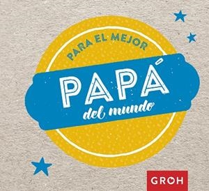 PARA EL MEJOR PAPÁ DEL MUNDO | 9788490680704 | AA. VV. | Llibreria L'Odissea - Libreria Online de Vilafranca del Penedès - Comprar libros