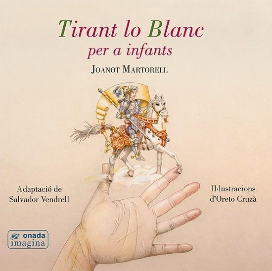 TIRANT LO BLANC PER A INFANTS | 9788416505494 | VENDRELL GRAU, SALVADOR / CRUZÀ BOIX, ORETO | Llibreria L'Odissea - Libreria Online de Vilafranca del Penedès - Comprar libros