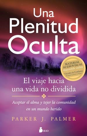 UNA PLENITUD OCULTA | 9788417030407 | PALMER, PARKER J. | Llibreria L'Odissea - Libreria Online de Vilafranca del Penedès - Comprar libros