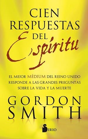 CIEN RESPUESTAS DEL ESPIRITU | 9788417030445 | SMITH, GORDON | Llibreria L'Odissea - Libreria Online de Vilafranca del Penedès - Comprar libros