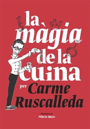 LA MÀGIA DE LA CUINA | 9788416670215 | RUSCALLEDA, CARME | Llibreria L'Odissea - Libreria Online de Vilafranca del Penedès - Comprar libros