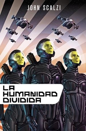 LA HUMANIDAD DIVIDIDA | 9788445004913 | SCALZI, JOHN | Llibreria Online de Vilafranca del Penedès | Comprar llibres en català