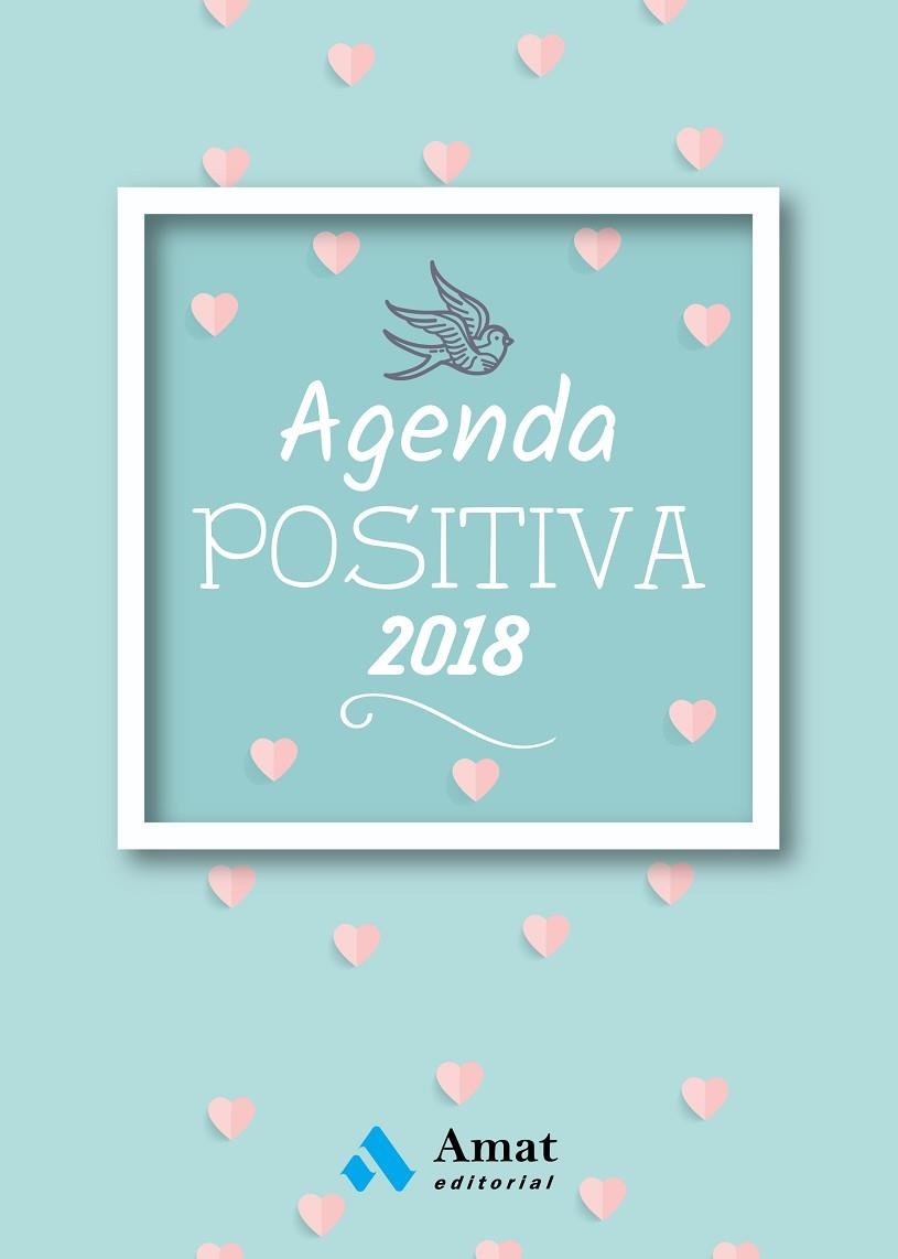 AGENDA POSITIVA CASTELLANO 2018 | 9788497359795 | AMAT EDITORIAL | Llibreria L'Odissea - Libreria Online de Vilafranca del Penedès - Comprar libros