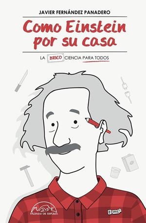 COMO EINSTEIN POR SU CASA | 9788483932254 | FERNÁNDEZ PANADERO, JAVIER | Llibreria L'Odissea - Libreria Online de Vilafranca del Penedès - Comprar libros