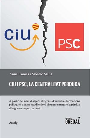 CIU I PSC LA CENTRALITAT PERDUDA | 9788417082376 | COMAS I MARINÉ, ANNA / MELIÀ ROSET, MONTSE | Llibreria L'Odissea - Libreria Online de Vilafranca del Penedès - Comprar libros