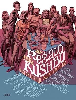 UN REGALO PARA KUSHBU HISTORIAS QUE CRUZAN FRONTERAS | 9788416880300 | AA. VV. | Llibreria L'Odissea - Libreria Online de Vilafranca del Penedès - Comprar libros