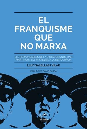 EL FRANQUISME QUE NO MARXA | 9788494675348 | SALELLAS I VILAR, LLUC | Llibreria L'Odissea - Libreria Online de Vilafranca del Penedès - Comprar libros