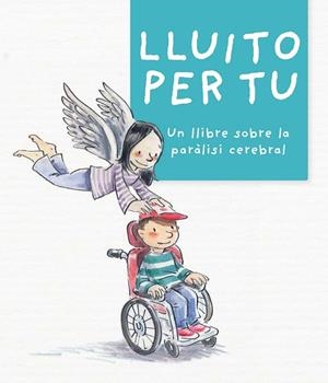LLUITO PER TU | 9788499795782 | AUGÉ DOMÍNGUEZ, MIREIA/PLA BADALLÓ, MONTSE/REINA PARADEDA, LAURA | Llibreria L'Odissea - Libreria Online de Vilafranca del Penedès - Comprar libros