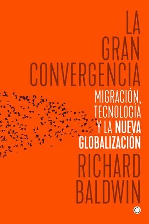 LA GRAN CONVERGENCIA | 9788494627118 | BALDWIN, RICHARD | Llibreria L'Odissea - Libreria Online de Vilafranca del Penedès - Comprar libros