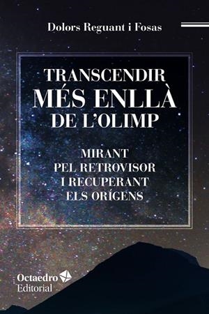 TRANSCENDIR MÉS ENLLÀ DE L'OLIMP | 9788417219048 | REGUANT I FOSAS, DOLORS | Llibreria L'Odissea - Libreria Online de Vilafranca del Penedès - Comprar libros