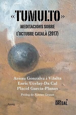 TUMULTO | 9788417082383 | GONZÀLEZ I VILALTA, ARNAU/UCELAY-DA CAL, ENRIC/GARCIA-PLANAS, PLÀCID | Llibreria L'Odissea - Libreria Online de Vilafranca del Penedès - Comprar libros
