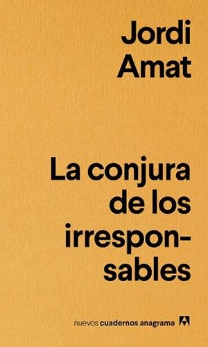 LA CONJURA DE LOS IRRESPONSABLES | 9788433916181 | AMAT, JORDI | Llibreria Online de Vilafranca del Penedès | Comprar llibres en català