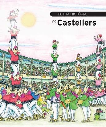 PETITA HISTÒRIA DELS CASTELLERS | 9788499791159 | DURAN I RIU, FINA / PARÍS, JORDI | Llibreria L'Odissea - Libreria Online de Vilafranca del Penedès - Comprar libros