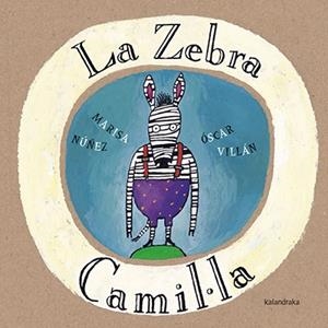 LA ZEBRA CAMIL.LA | 9788416804085 | NÚÑEZ, MARISA | Llibreria Online de Vilafranca del Penedès | Comprar llibres en català