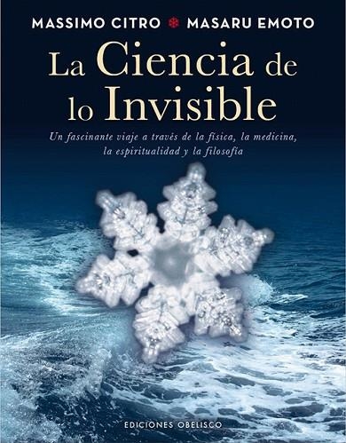 LA CIENCIA DE LO INVISIBLE | 9788497779326 | EMOTO, MASARU/CITRO, MASSIMO | Llibreria L'Odissea - Libreria Online de Vilafranca del Penedès - Comprar libros