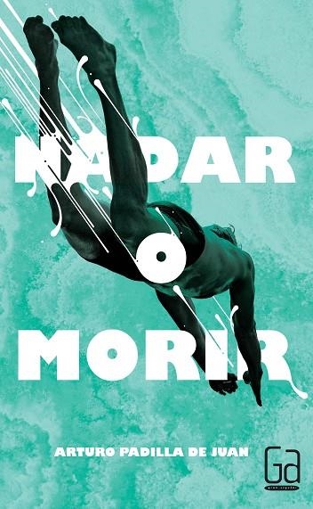 NADAR O MORIR | 9788467582765 | PADILLA DE JUAN, ARTURO | Llibreria L'Odissea - Libreria Online de Vilafranca del Penedès - Comprar libros