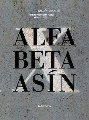 ALFA - BETA - ASÍN | 9788494615856 | FONTCUBERTA, JOAN / ASIN, LUIS / LEYTE, ARTURO | Llibreria Online de Vilafranca del Penedès | Comprar llibres en català