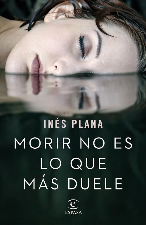 MORIR NO ES LO QUE MÁS DUELE | 9788467051490 | PLANA GINÉ, INÉS | Llibreria L'Odissea - Libreria Online de Vilafranca del Penedès - Comprar libros