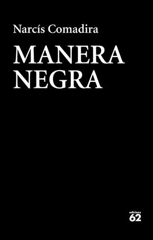 MANERA NEGRA | 9788429776409 | COMADIRA MORAGRIEGA, NARCÍS | Llibreria Online de Vilafranca del Penedès | Comprar llibres en català