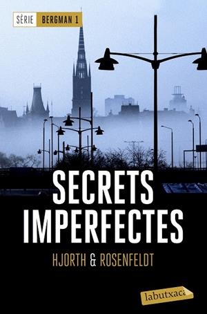 SECRETS IMPERFECTES ( SERIE BERGMAN 1 ) | 9788417031060 | HJORTH, MICHAEL/ROSENFELDT, HANS | Llibreria Online de Vilafranca del Penedès | Comprar llibres en català