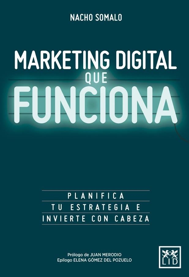MARKETING DIGITAL QUE FUNCIONA | 9788416624751 | SOMALO PECIÑA, NACHO | Llibreria L'Odissea - Libreria Online de Vilafranca del Penedès - Comprar libros