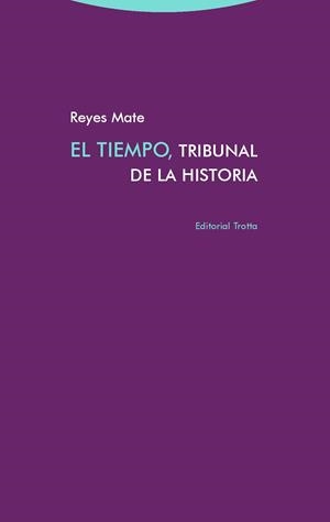 EL TIEMPO TRIBUNAL DE LA HISTORIA | 9788498797299 | MATE, REYES | Llibreria L'Odissea - Libreria Online de Vilafranca del Penedès - Comprar libros
