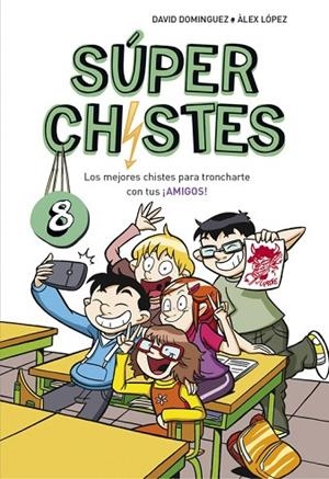 SUPERCHISTES 8 LOS MEJORES CHISTES PARA TRONCHARTE CON TUS ¡AMIGOS!  | 9788490438923 | DOMINGUEZ, DAVID / LOPEZ, ALEX | Llibreria Online de Vilafranca del Penedès | Comprar llibres en català