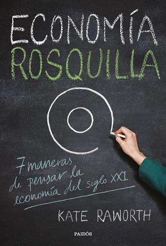 ECONOMÍA ROSQUILLA | 9788449334030 | RAWORTH, KATE | Llibreria L'Odissea - Libreria Online de Vilafranca del Penedès - Comprar libros