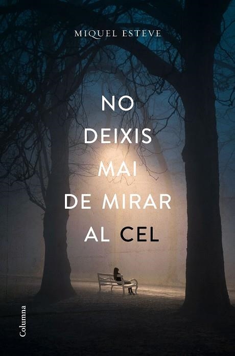 NO DEIXIS MAI DE MIRAR AL CEL | 9788466423373 | ESTEVE VALLDEPÉREZ, MIQUEL | Llibreria L'Odissea - Libreria Online de Vilafranca del Penedès - Comprar libros