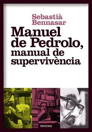 MANUEL DE PEDROLO MANUAL DE SUPERVIVÈNCIA | 9788494698248 | BENNASAR LLOBERA, SEBASTIÀ | Llibreria L'Odissea - Libreria Online de Vilafranca del Penedès - Comprar libros