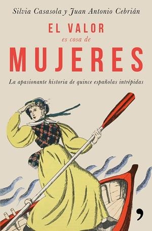EL VALOR ES COSA DE MUJERES | 9788499986302 | CASASOLA MORICHE, SILVIA/CEBRIÁN, JUAN ANTONIO | Llibreria L'Odissea - Libreria Online de Vilafranca del Penedès - Comprar libros