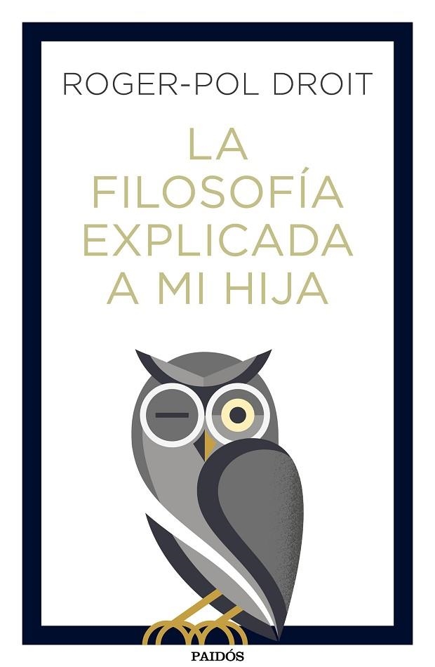 LA FILOSOFÍA EXPLICADA A MI HIJA | 9788449334047 | DROIT, ROGER POL | Llibreria L'Odissea - Libreria Online de Vilafranca del Penedès - Comprar libros