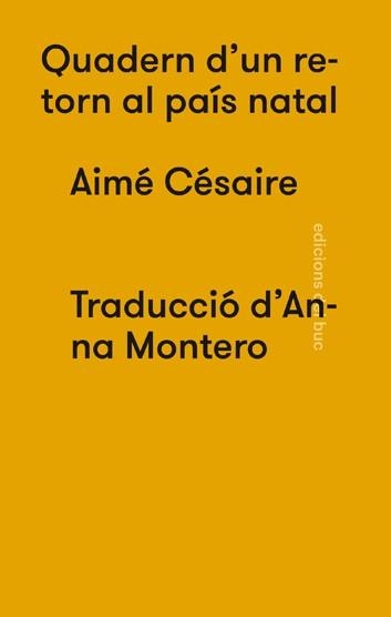 QUADERN D'UN RETORN AL PAÍS NATAL | 9788494694516 | CÉSAIRE, AIMÉ | Llibreria L'Odissea - Libreria Online de Vilafranca del Penedès - Comprar libros