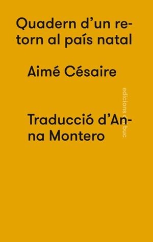 QUADERN D'UN RETORN AL PAÍS NATAL | 9788494694516 | CÉSAIRE, AIMÉ | Llibreria Online de Vilafranca del Penedès | Comprar llibres en català
