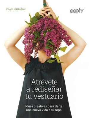 ATRÉVETE A REDISEÑAR TU VESTUARIO | 9788425230639 | JONA&SON, FRAU | Llibreria L'Odissea - Libreria Online de Vilafranca del Penedès - Comprar libros
